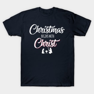 Christmas Begins With Christ T-Shirt
